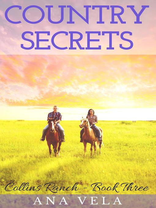 Title details for Country Secrets (Collins Ranch--Book 3) by Ana Vela - Available